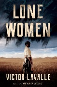 Cover-Bild zum Titel 'Lone Women' von 'Victor Lavalle'