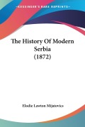 The History Of Modern Serbia (1872) - Elodie Lawton Mijatovics