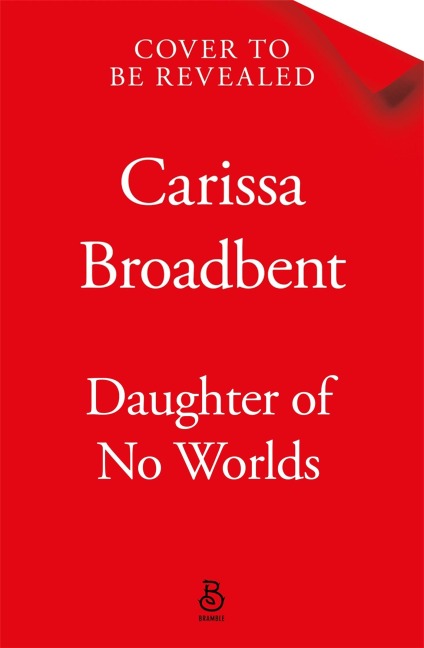 Daughter of No Worlds - Carissa Broadbent
