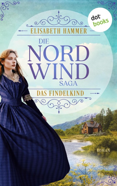 Die Nordwind-Saga - Das Findelkind - Elisabeth Hammer