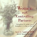 Women with Controlling Partners: Taking Back Your Life from a Manipulative or Abusive Partner - Msw
