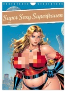 Cover-Bild zum Titel 'Super Sexy Superfrauen (Wandkalender 2026 DIN A4 hoch), CALVENDO Monatskalender' von 'Sell Pixs:Sell'