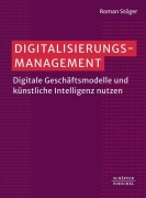 Cover-Bild zum Titel 'Digitalisierungsmanagement' von 'Roman Stöger'