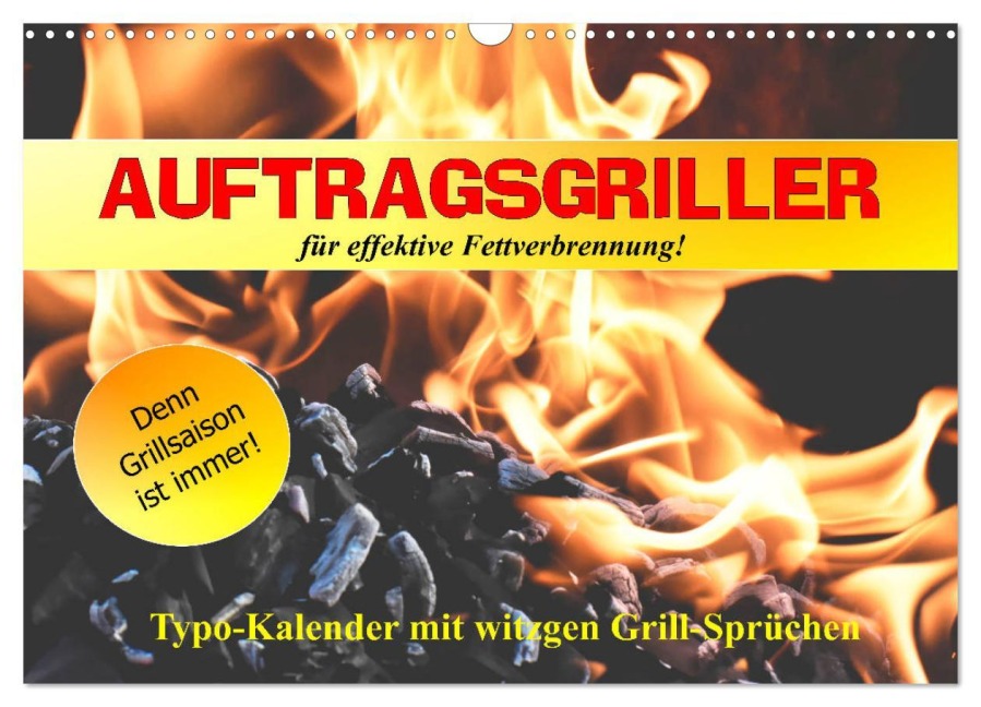 Auftragsgriller für effektive Fettverbrennung! Denn Grillsaison ist immer! (Wandkalender 2026 DIN A3 quer), CALVENDO Monatskalender - Rose Hurley