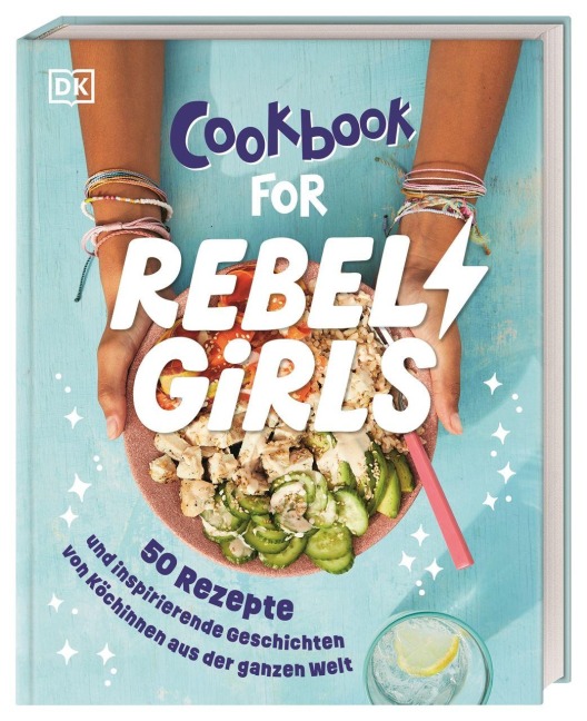 Rebel Girls - das Original. Cookbook for Rebel Girls - 