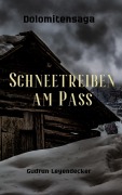 Cover-Bild zum Titel 'Schneetreiben am Pass' von 'Gudrun Leyendecker'