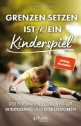 Cover-Bild zum Titel 'Grenzen setzen ist (k)ein Kinderspiel' von 'Jan-Uwe Rogge'