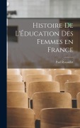 Cover-Bild zum Titel 'Histoire de l'Éducation des Femmes en France' von 'Paul Rousselot'