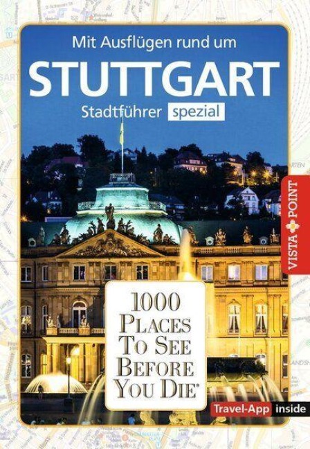 Reiseführer Stuttgart. Stadtführer inklusive App. Ausflugsziele, Sehenswürdigkeiten, Restaurant & Hotels uvm. - Roland Mischke, Susanne Maier