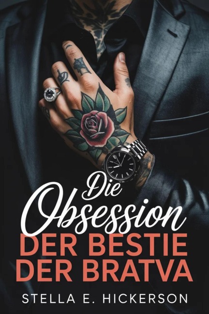 Die Obsession der Bestie der Bratva - Stella E. Hickerson