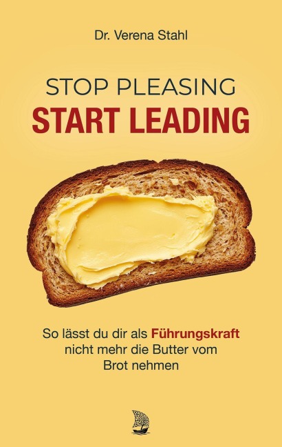 Stop Pleasing - Start Leading - Verena Stahl