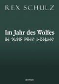 Im Jahr des Wolfes - Rex Schulz