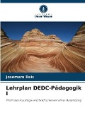 Cover-Bild zum Titel 'Lehrplan DEDC-Pädagogik I' von 'Josemara Reis'