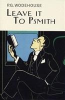 Leave It To Psmith - P. G. Wodehouse