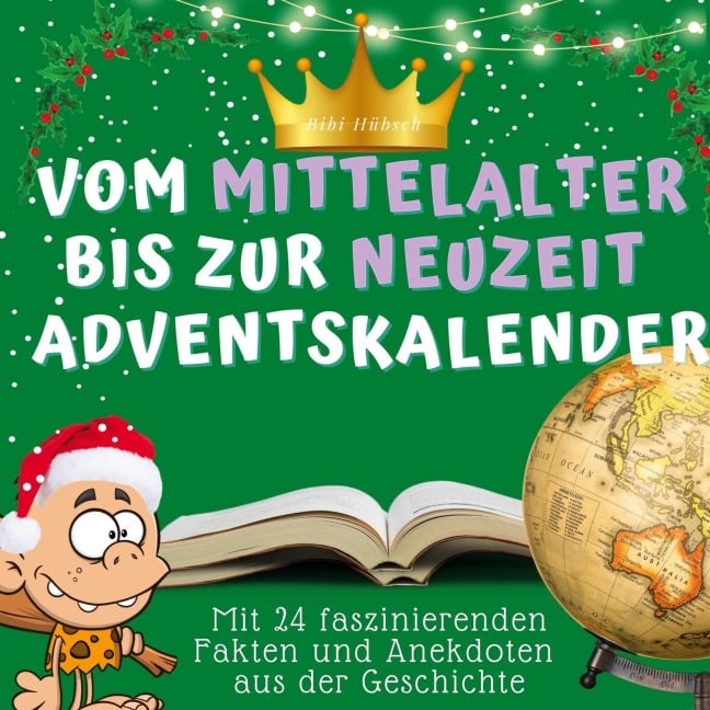 Der vom Mittelalter bis zur Neuzeit-Adventskalender - Bibi Hübsch