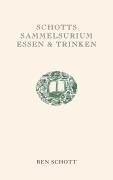 Cover-Bild zum Titel 'Schotts Sammelsurium Essen & Trinken' von 'Ben Schott'
