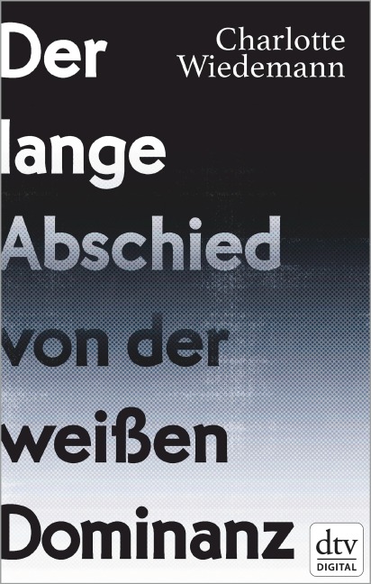 Der lange Abschied von der weißen Dominanz - Charlotte Wiedemann