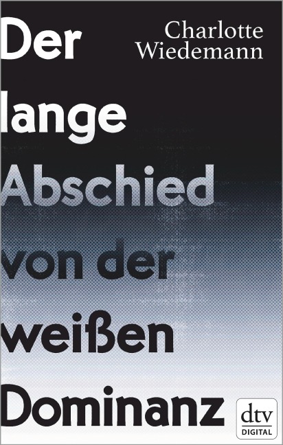 Der lange Abschied von der weißen Dominanz - Charlotte Wiedemann