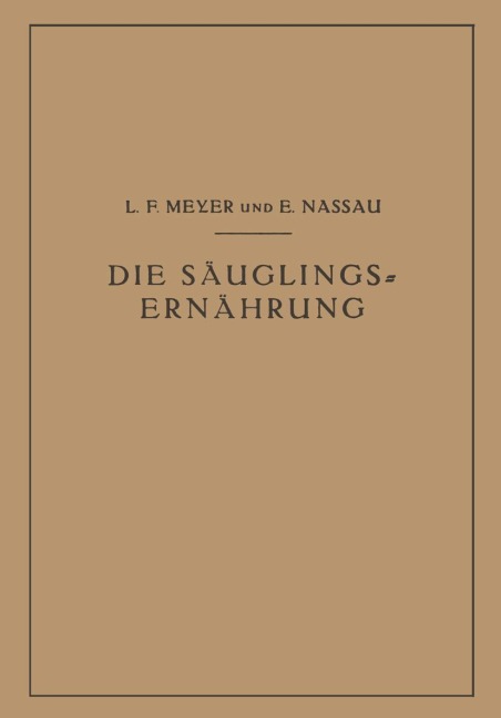 Die Säuglingsernährung - E. Nassau, L. F. Meyer
