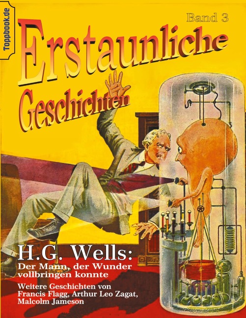 Der Mann, der Wunder vollbringen konnte - H. G. Wells, Malcolm Jameson, Francis Flagg, Arthur Leo Zagat