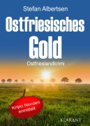 Cover-Bild zum Titel 'Ostfriesisches Gold. Ostfrieslandkrimi - Nordseekrimi' von 'Stefan Albertsen'