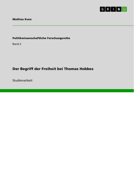 Der Begriff der Freiheit bei Thomas Hobbes - Mathias Kunz