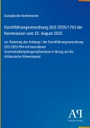 Cover-Bild zum Titel 'Durchführungsverordnung (EU) 2025/1763 der Kommission vom 25. August 2025' von 'Europäische Kommission'
