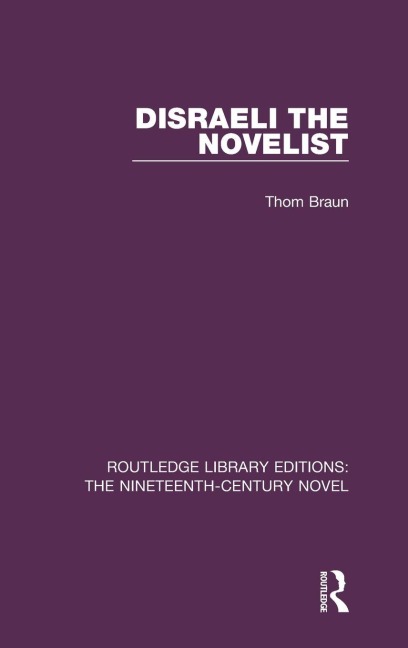 Disraeli the Novelist - Thom Braun
