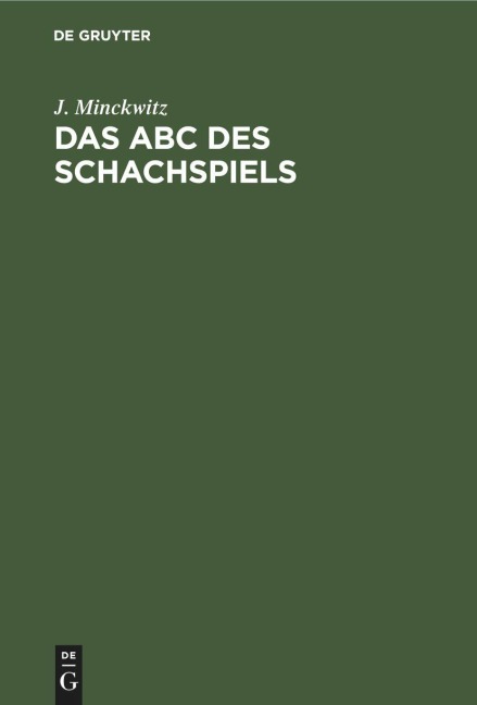 Das Abc des Schachspiels - J. Minckwitz
