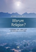 Cover-Bild zum Titel 'Warum Religion?' von 'Hermann Von Bertrab'