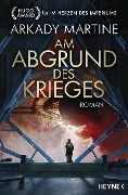 Cover-Bild zum Titel 'Am Abgrund des Krieges' von 'Arkady Martine'