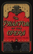 Cover-Bild zum Titel 'The Phantom of the Opera and Other Gothic Tales' von ''