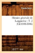 Cover-Bild zum Titel 'Histoire Générale de Languedoc: T. 2 (Éd.1840-1846)' von 'Claude Devic'