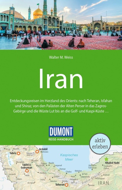 DUMONT Reise-Handbuch Reiseführer Iran - Walter M. Weiss