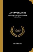 Cover-Bild zum Titel 'Arbeit Und Kapital: Ein Beitrag Zum Verständnisse Der Arbeiterfrage' von 'Friedrich Bitzer'