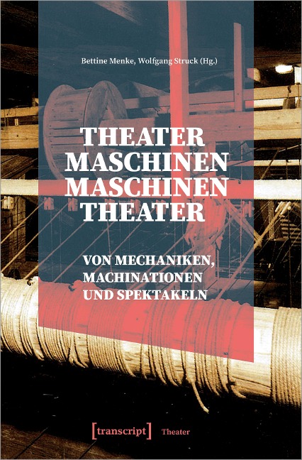 Theatermaschinen - Maschinentheater - 