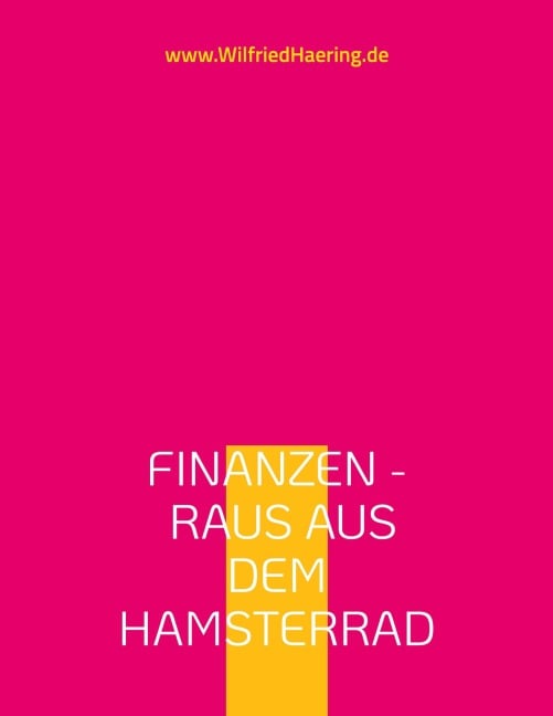 Finanzen - Raus aus dem Hamsterrad - Wilfried Häring