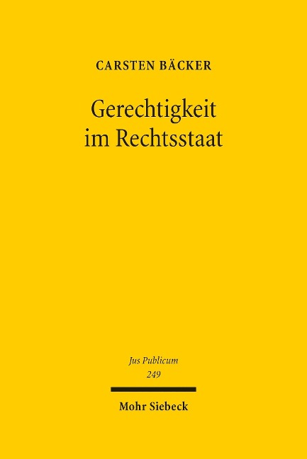 Gerechtigkeit im Rechtsstaat - Carsten Bäcker