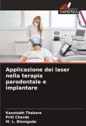 Cover-Bild zum Titel 'Applicazione dei laser nella terapia parodontale e implantare' von 'Kaustubh Thakare, Priti Charde, M. L. Bhongade'