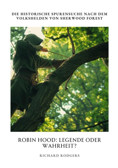 Robin Hood: Legende oder Wahrheit? - Richard Rodgers