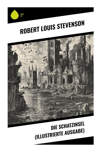 Die Schatzinsel (Illustrierte Ausgabe) - Robert Louis Stevenson