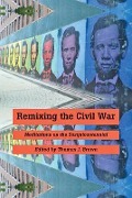 Cover-Bild zum Titel 'Remixing the Civil War' von ''