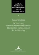 Cover-Bild zum Titel 'Die Forschung mit menschlichen embryonalen Stammzellen als Gegenstand der Rechtsetzung' von 'Carsten Wendtland'
