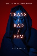 Cover-Bild zum Titel 'Trans/Rad/Fem' von 'Talia Bhatt'