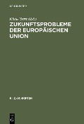 Cover-Bild zum Titel 'Zukunftsprobleme der Europäischen Union' von ''