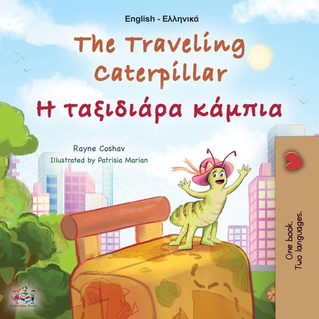 The Traveling Caterpillar (English Greek Bilingual Book for Kids) - Rayne Coshav, Kidkiddos Books