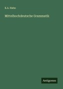 Cover-Bild zum Titel 'Mittelhochdeutsche Grammatik' von 'K. A. Hahn'