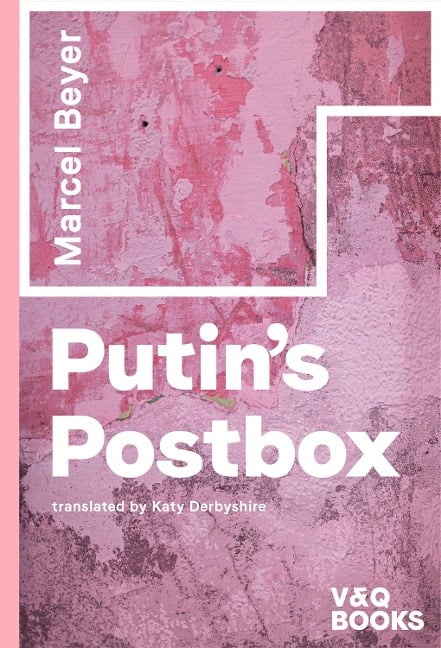 Putin's Postbox - Marcel Beyer