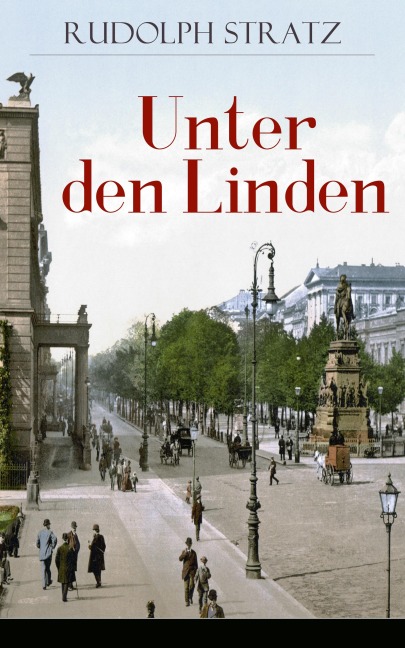 Unter den Linden - Rudolph Stratz