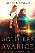 Soldiers of Avarice (The Aielund Saga, #1) - Stephen L. Nowland